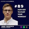 How NOT to Start Your Workday with John Sherwin