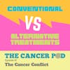 The Cancer Conflict: Conventional vs. Alternative Treatments