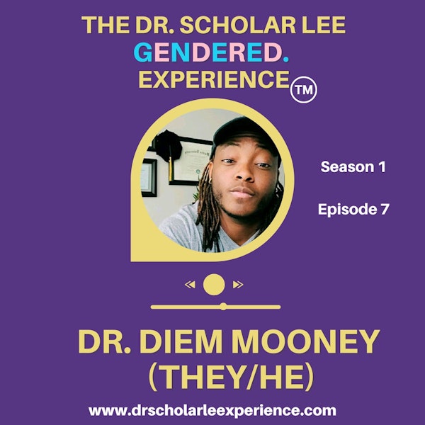The Dr. Scholar Lee GENDERED. Experience: Dr. Diem Mooney