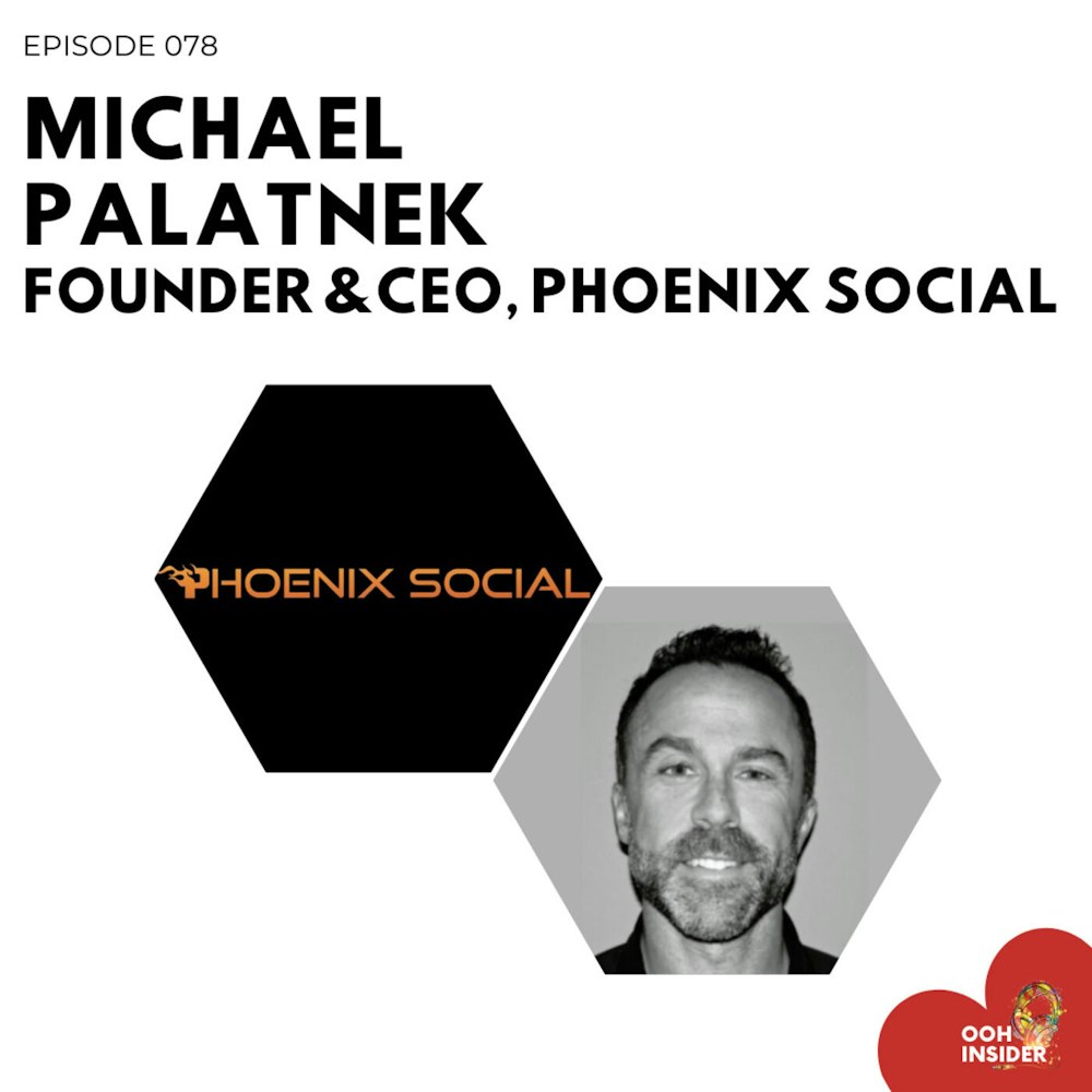 Episode 078 - Build Your OOH Social Media Presence w/ Michael Palatnek