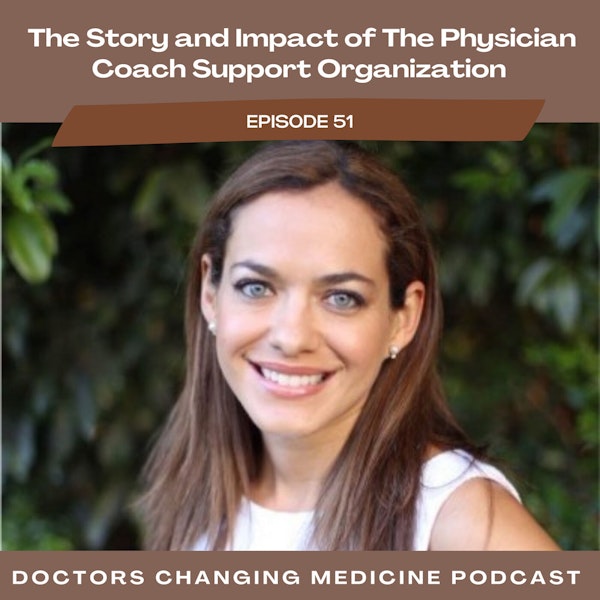 The Story and Impact of The Physician Coach Support Organization With Dr. Diana Londoño