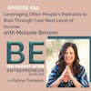 How to Leverage Other People’s Podcast Audiences to Bust Through Your Next Level of Income with Melanie Benson