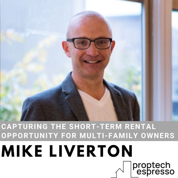 Mike Liverton - Capturing the Short-Term Rental Opportunity for Multi-Family Owners