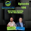 198. Real Estate Investing in the 2023 Market with Danie Beit-Or