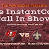 InstantCast Game 13 - Bucs vs Saints
