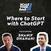 273: Where to Start with ChatGPT - with Shanif Dhanani