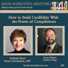 How to Best Build Credibility With the Power of Compilations - BM381