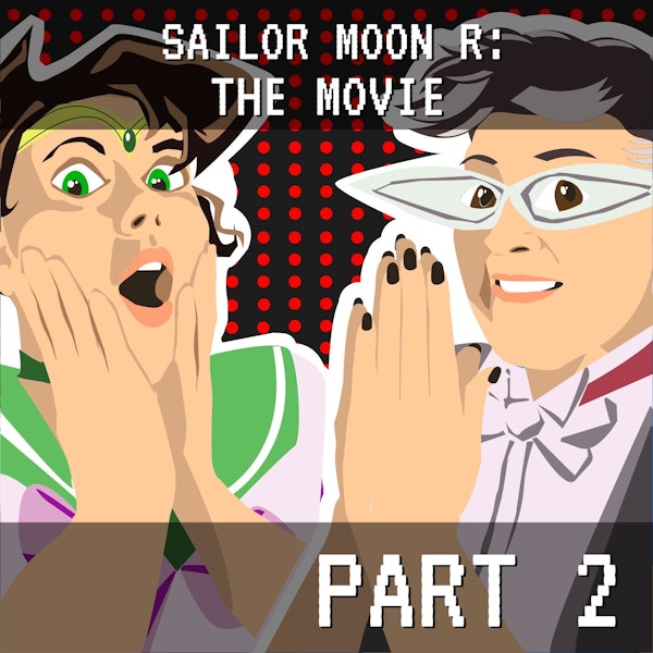 Sailor Moon R: The Movie Part 2: Xenian Body Out There?