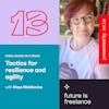 Freelancing in a crisis: Tactics for resilience and agility, with Maya Middlemiss