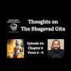 Thoughts on The Bhagavad Gita (Chapter 9: Verse 6 - Verse 9)