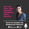 52. Do you give and receive feedback with grace? With Prina Shah