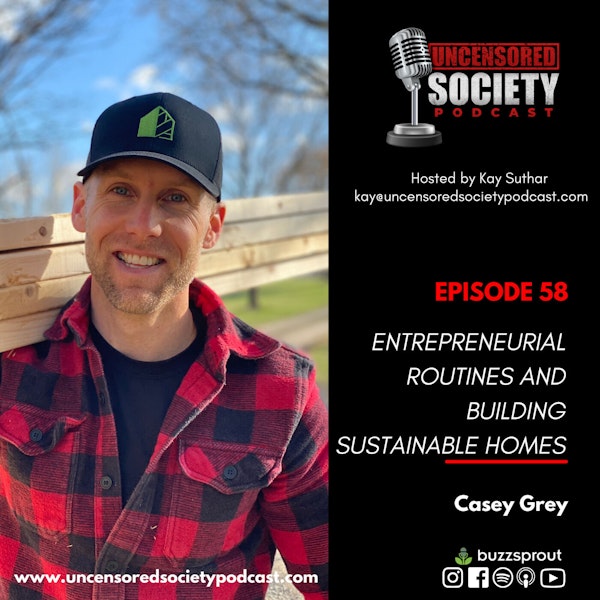 USP 058: | Entrepreneurial Routines and Building Sustainable Homes : Featuring Casey Grey