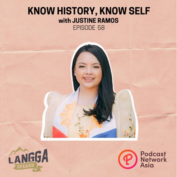 LSP 58: Know History, Know Self with Justine Ramos