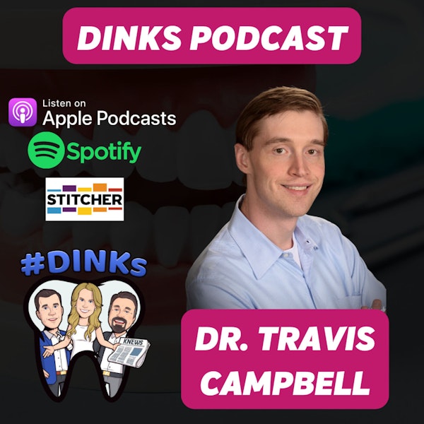 DINKS with Dr. Travis Campbell of Dental Insurance Guy