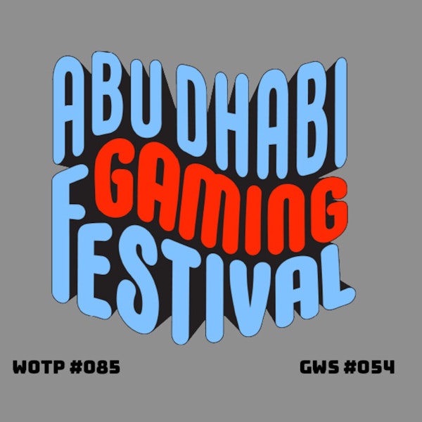 A chat with the people behind Abu Dhabi Gaming Festival - GWS#054