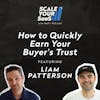 267: How to Quickly Earn Your Buyer’s Trust - with Liam Patterson