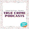 True Crime Podcasts - Stranger Than Fiction Theme - Halloween