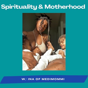 Spirituality & Motherhood Episode 22: Ina of Medi Mommi