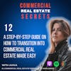 A Step-by-Step Guide On How To Transition Into Commercial Real Estate Made Easy