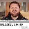 Russell Smith -Insights From A Proptech Growth Innovator