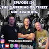 Episode 136: The Suffering of Street Cop Training with Dennis Benigno