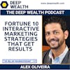 Alex Oliveira Reveals Fortune 10 Interactive Marketing Strategies That Get Results (#169)