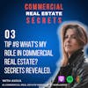 How To Get Started in Commercial Real Estate Series: Tip #8 What's My Role in Commercial Real Estate? Secrets Revealed.