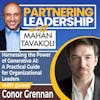 296 Harnessing the Power of Generative AI: A Practical Guide for Organizational Leaders with Conor Grennan | Partnering Leadership Global Thought Leader