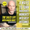 4 Ways To Turn Your Worst Moments Into Best Outcomes | TSL #750