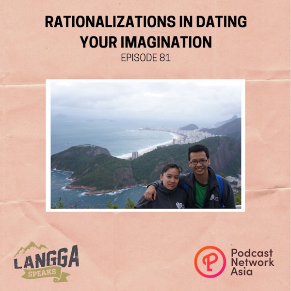 LSP 81: Rationalizations in Dating Your Imagination