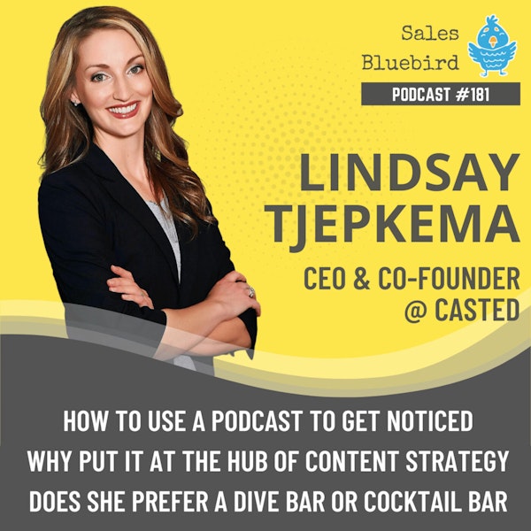 181: How to use a company podcast to get more exposure with Lindsay Tjepkema of Casted