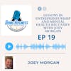 Lessons in Entrepreneurship and Mental Health Recovery with Joey Morgan