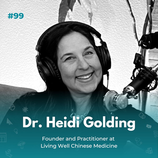 EXPERIENCE 99 | Dr. Heidi Golding, Traditional Medicine, Modern Technology, Family Trauma, Ayahuasca & Magic Mushrooms