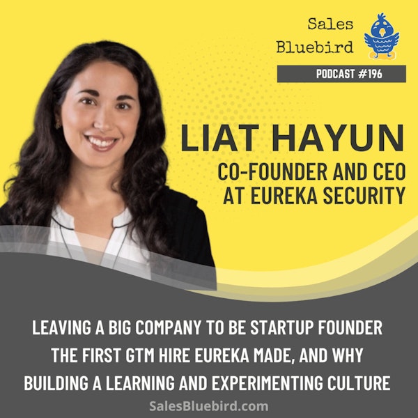 196: Liat Hayun’s journey from working at big cybersecurity companies to starting Eureka Security
