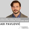Adi Pavlović - Creating a Real Estate Ecosystem Where Everyone Wins