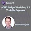 ADHD Budget Workshop #2 Variable Expenses