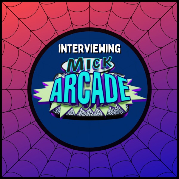 Interviewing Mick Davis, AKA Mick Arcade - Voice Actor, Streamer, Podcaster and more!