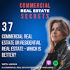 Commercial Real Estate or Residential Real Estate - Which is Better?