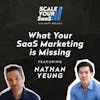 276: What Your SaaS Marketing is Missing - with Nathan Yeung