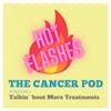 Hot Flashes: Part 3 Talkin’ ‘bout More Treatments