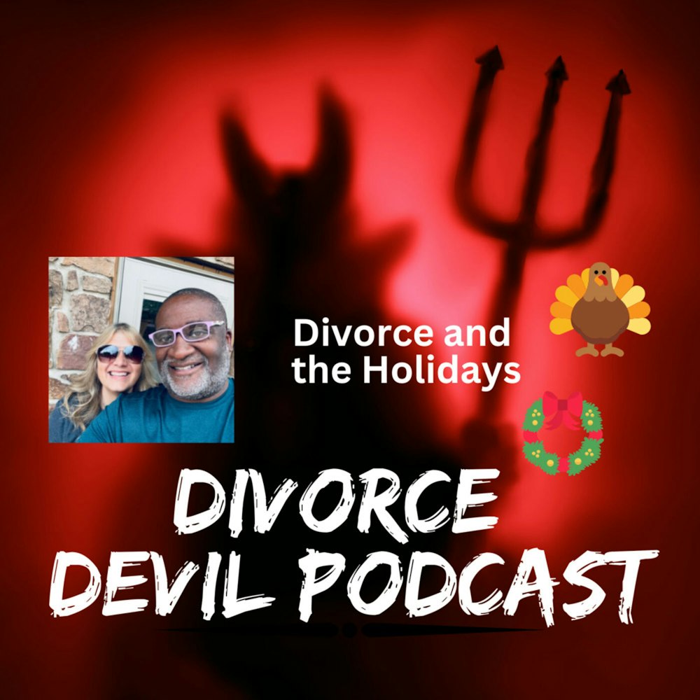 How do you get rid of or prevent the divorce/post-divorce holiday blues with your kids and everyone else?  Divorce Devil Podcast #102.