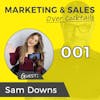 001: Marketing on LinkedIn, What You NEED To Know! - with Sam Downs