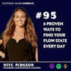6 Proven Ways to Find Your Flow State Every Day w/ Niyc Pidgeon