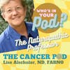 Who's in Your Pod? Lise Alschuler, ND, FABNO, The Naturopathic Professor