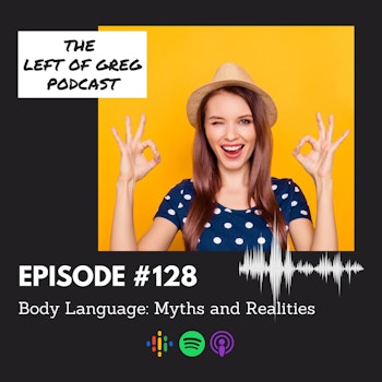 #128 Body Language; Myths and Realities
