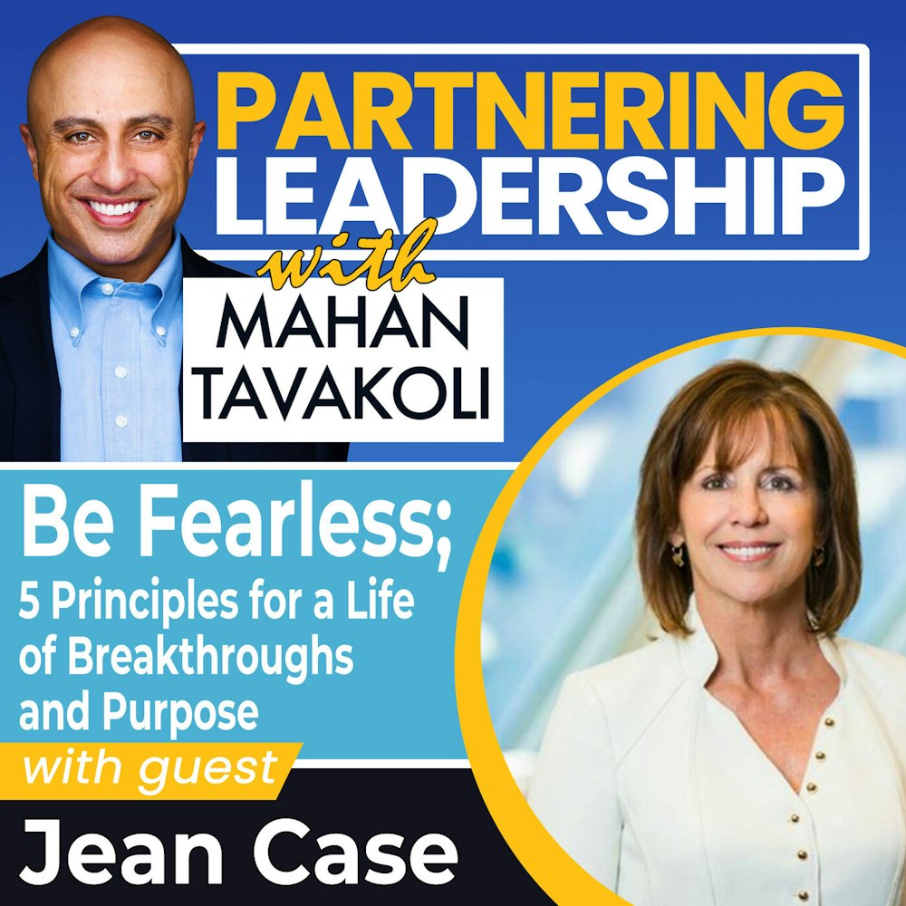 119 [BEST OF] Be Fearless; 5 Principles for a Life of Breakthroughs and Purpose with Jean Case | Greater Washington DC DMV Changemaker