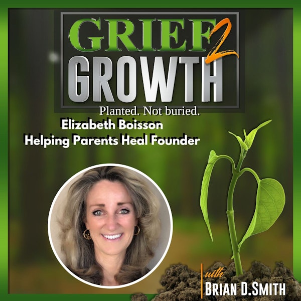 Elizabeth Boisson- Founder of Helping Parents Heal- Ep. 5