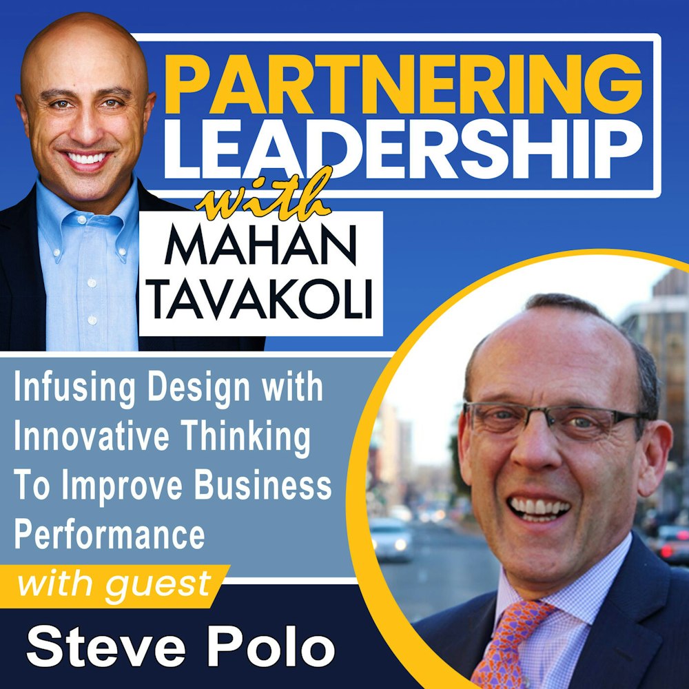 197 Infusing Design with Innovative Thinking To Improve Business Performance with Steve Polo, Managing Partner OPX  | Greater Washington DC DMV Changemaker