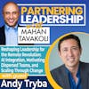 301 Reshaping Leadership for the Remote Revolution: AI Integration, Motivating Dispersed Teams, and Scaling Through Change with Veteran Tech CEO Andy Tryba | Partnering Leadership Global Thought Leader
