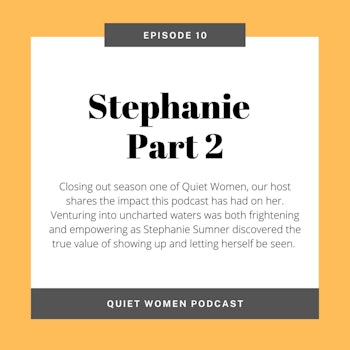 Episode 10 - Stephanie: Part 2